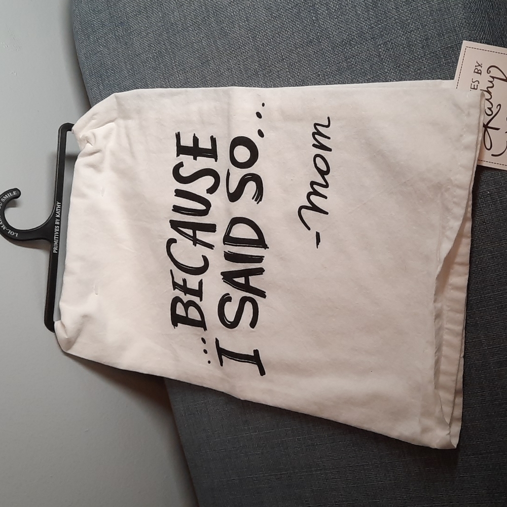 Because I Said So...Mom Kitchen Cotton Hand Dish Towel Mother Gift NWT